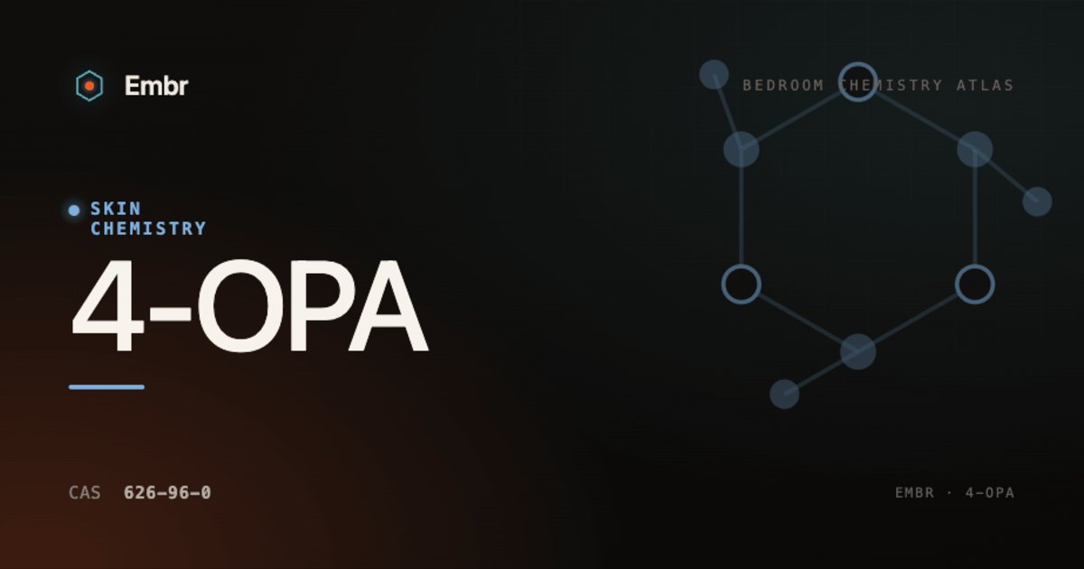 4-OPA — Embr Bedroom Chemistry Atlas