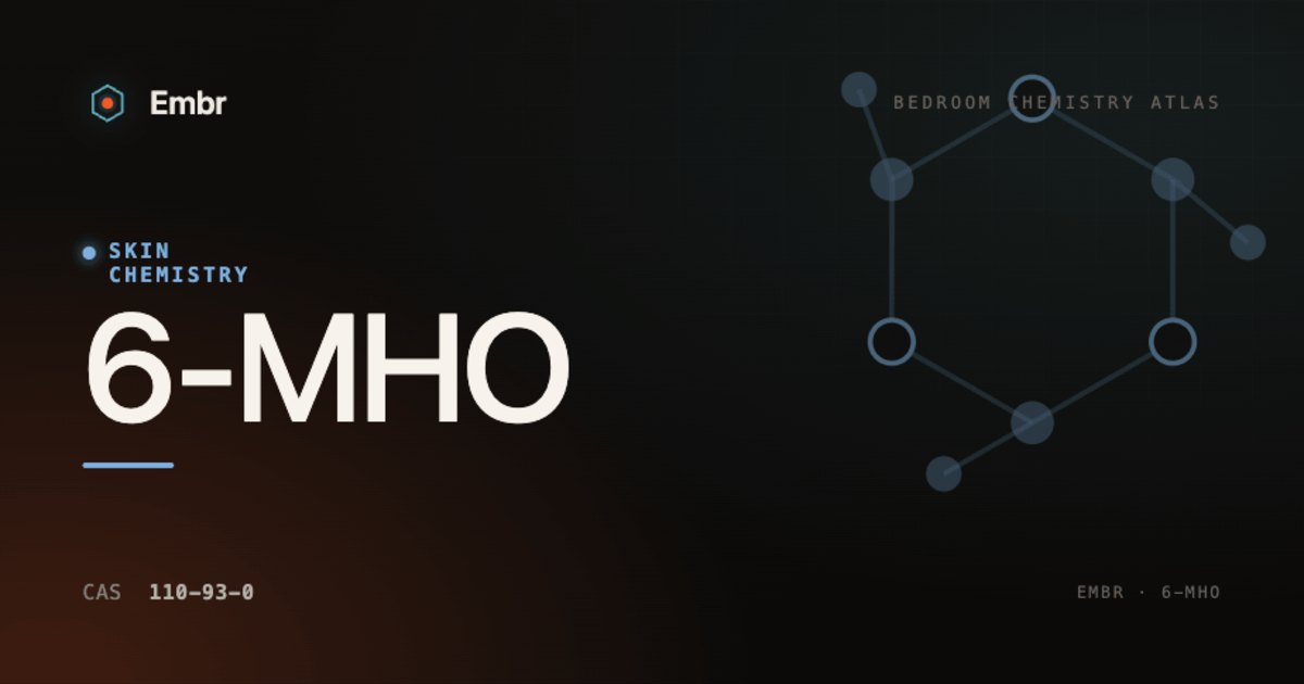 6-MHO — Embr Bedroom Chemistry Atlas