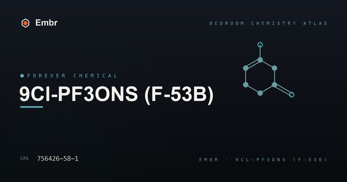 9Cl-PF3ONS (F-53B) — Embr Bedroom Chemistry Atlas
