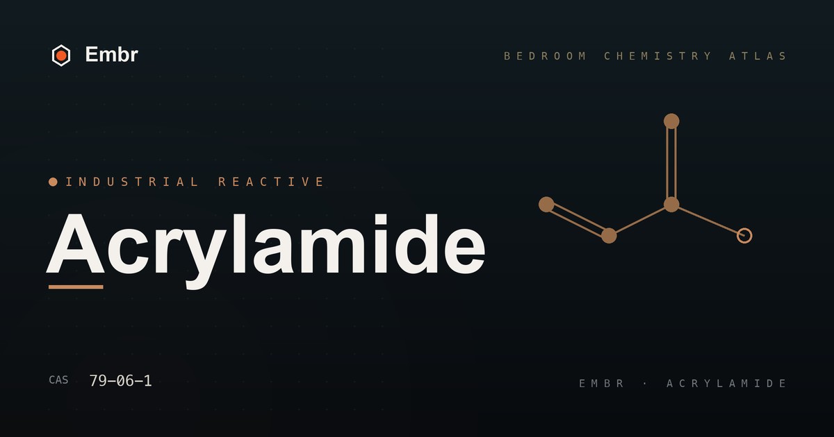 Acrylamide — Embr Bedroom Chemistry Atlas