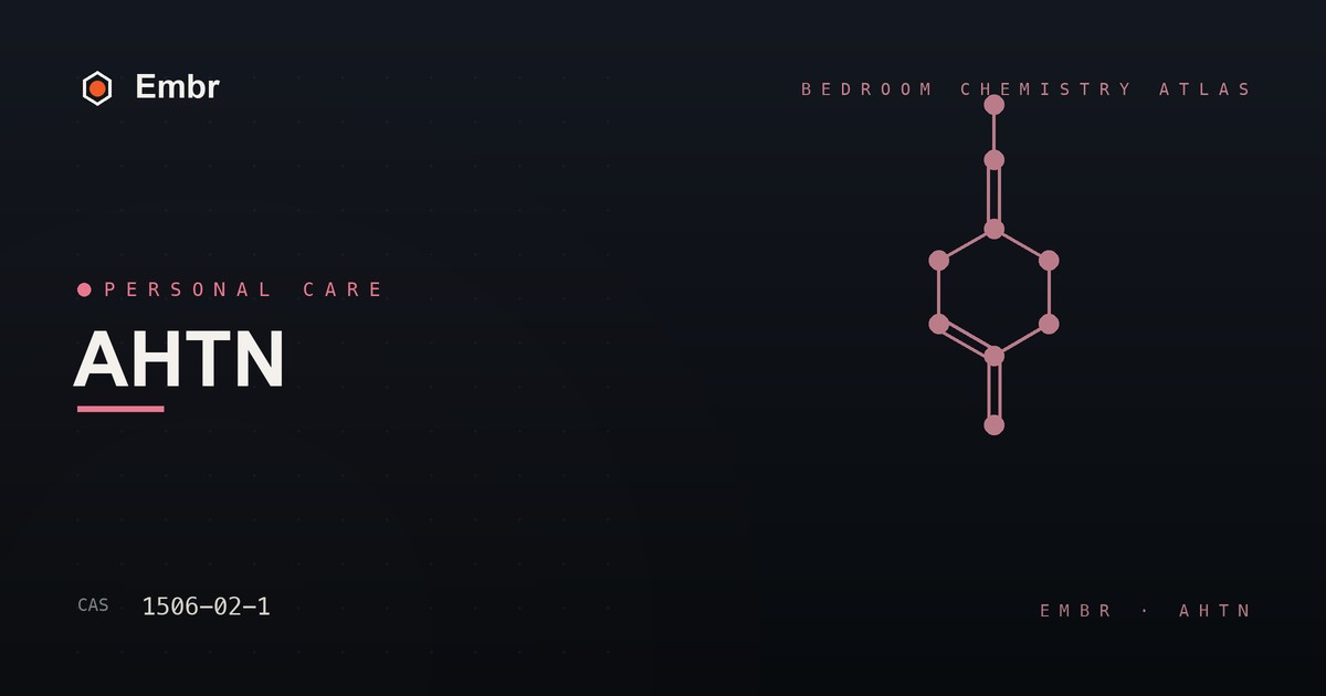 AHTN (Tonalide) — Embr Bedroom Chemistry Atlas