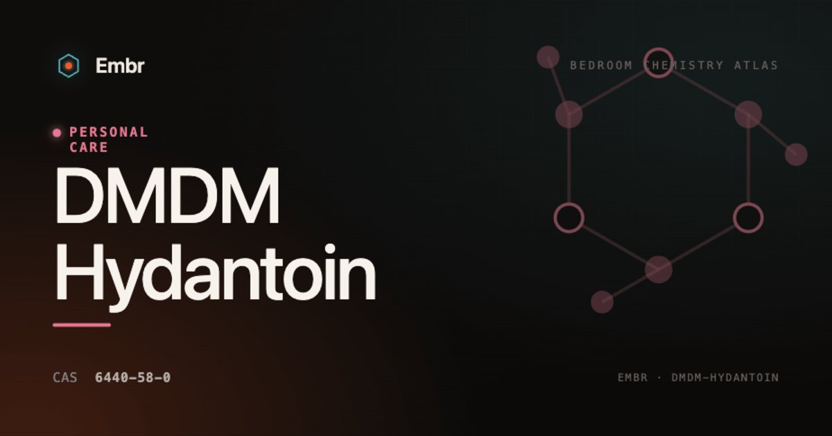 DMDM Hydantoin — Embr Bedroom Chemistry Atlas