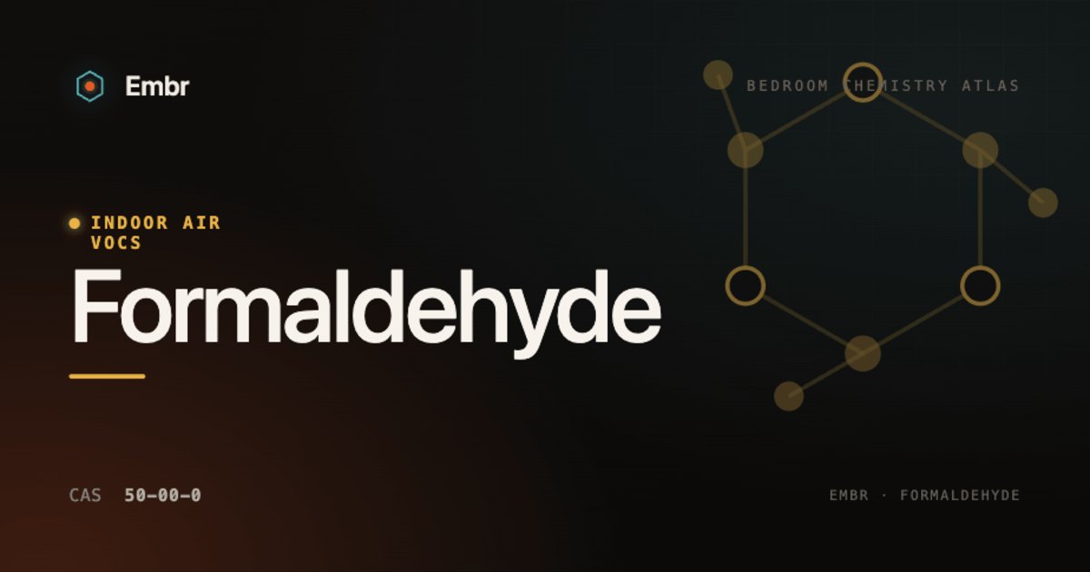 Formaldehyde — Embr Bedroom Chemistry Atlas
