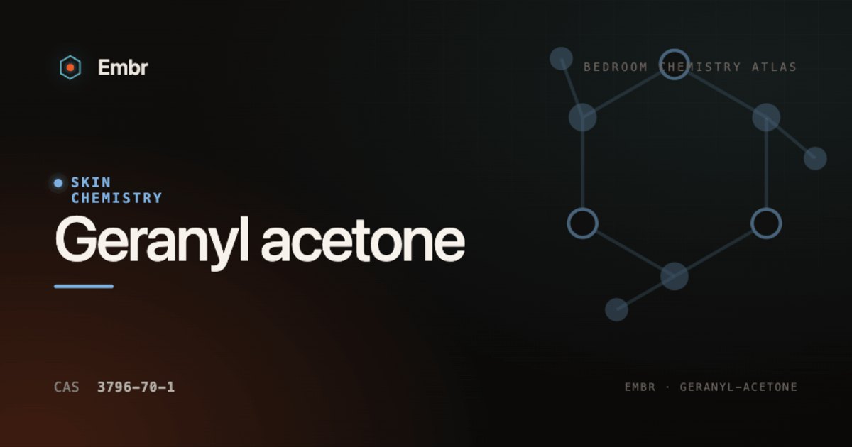 Geranyl acetone — Embr Bedroom Chemistry Atlas