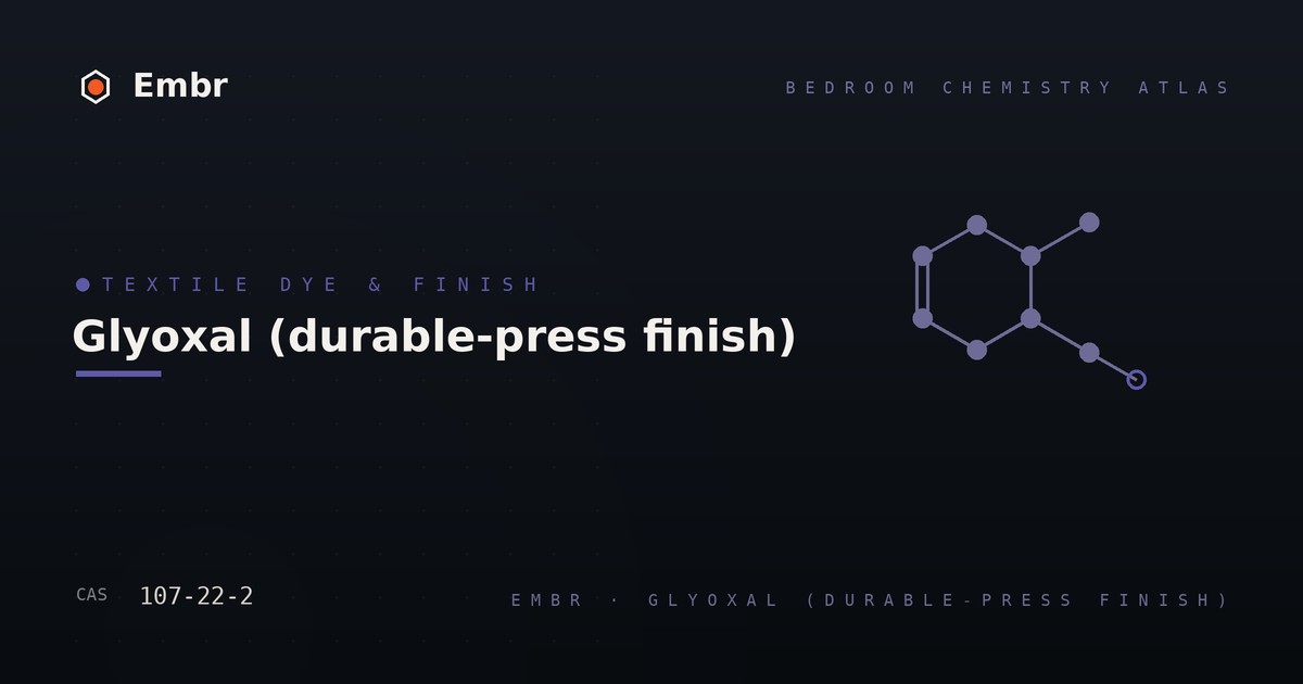 Glyoxal durable-press finish — Embr Bedroom Chemistry Atlas