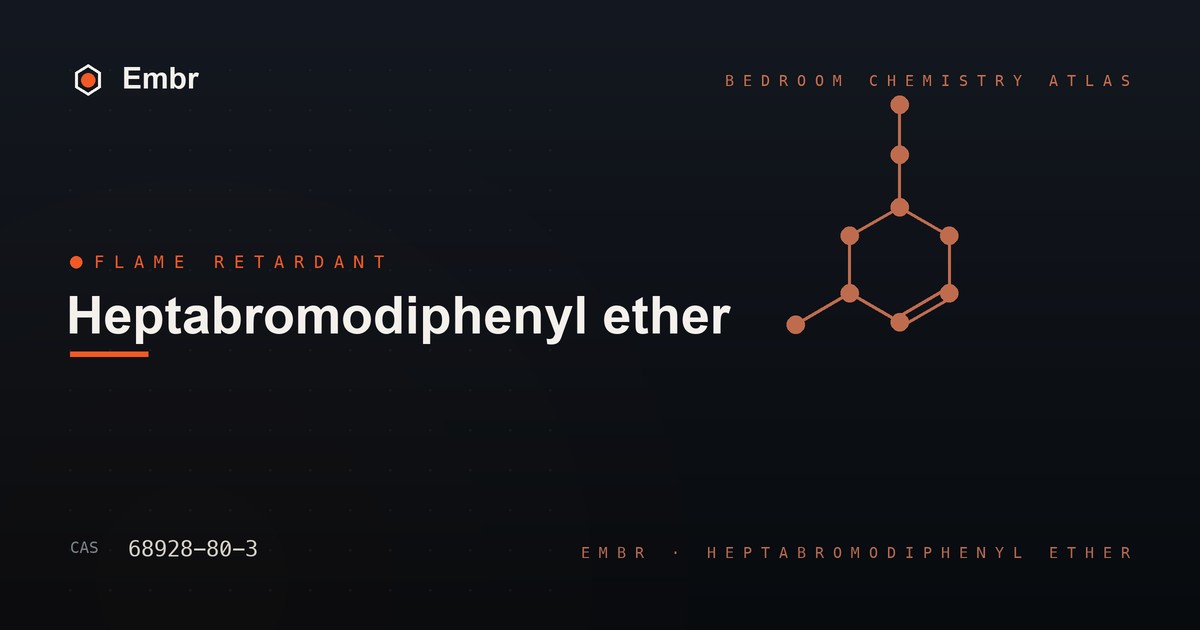 Heptabromodiphenyl ether (heptaBDE) — Embr Bedroom Chemistry Atlas