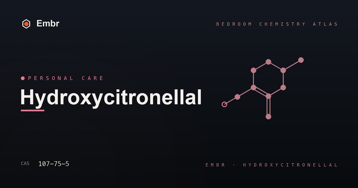 Hydroxycitronellal — Embr Bedroom Chemistry Atlas