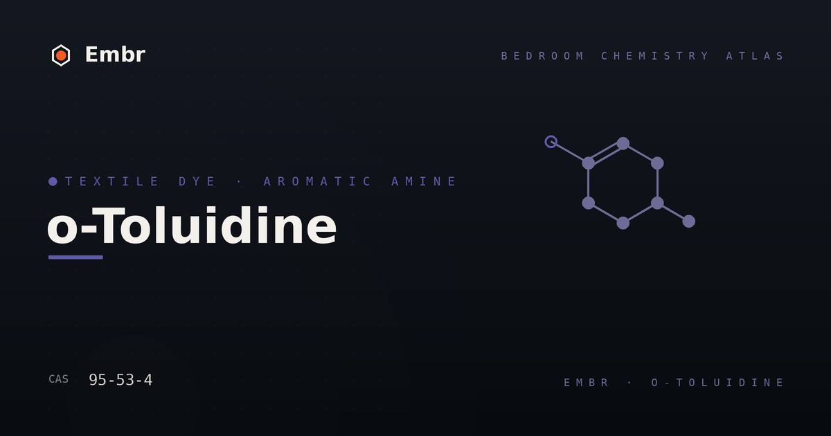 o-Toluidine — Embr Bedroom Chemistry Atlas