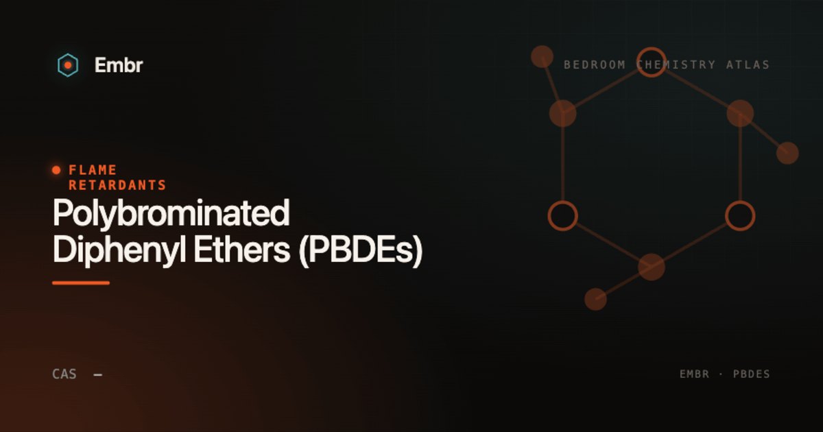 Polybrominated Diphenyl Ethers (PBDEs) — Embr Bedroom Chemistry Atlas