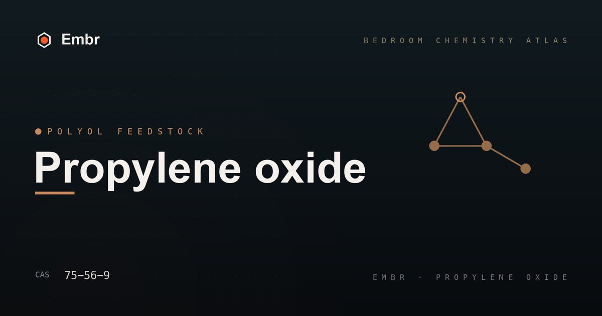 Propylene oxide — Embr Bedroom Chemistry Atlas