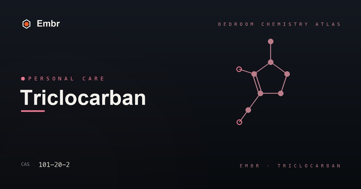 Triclocarban — Embr Bedroom Chemistry Atlas